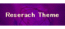 Reserach Theme